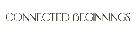 Connected Beginnings